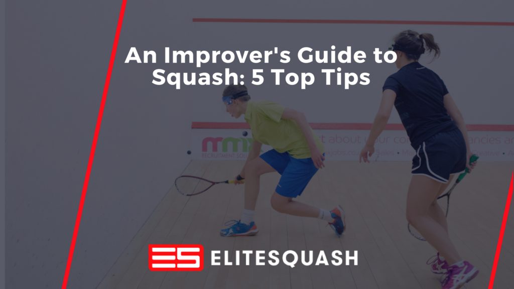 An improver’s guide to squash : 5 top tips - Elite Squash - adults ...
